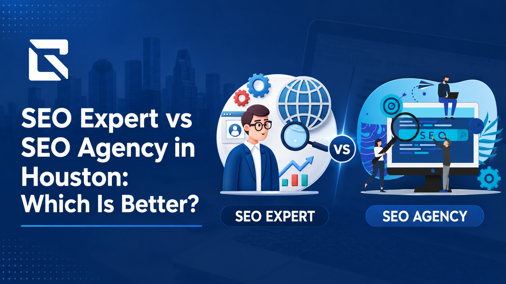 SEO Expert vs SEO Agency in Houston Which Is Better