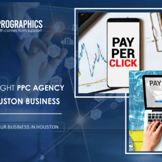 How to Choose the Right PPC Agency for Your Houston Busines