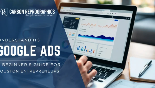 Understanding Google Ads: A Beginner’s Guide for Houston Entrepreneurs 1 Understanding Google Ads A Beginner’s Guide for Houston Entrepreneurs